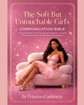 The Soft But Untouchable Girl's Communication Bible - (Early Access Pricing)